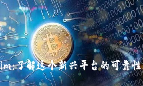 Tokenim：了解这个新兴平台的可靠性与潜力