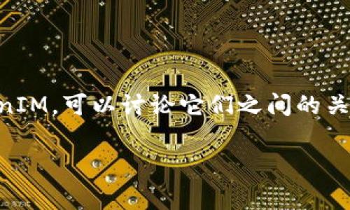 可以的，SHIB（Shiba Inu Token）作为一种加密货币，通常会在不同的上下文中提到。此外，TokenIM是一个与加密货币相关的项目或平台。如果你想在内容中提到SHIB和TokenIM，可以讨论它们之间的关系、各自的优势、市场表现、未来潜力等方面。这不仅能吸引相关领域的读者，也能提高文章在搜索引擎中的可见性。你可以围绕它们的使用场景、价格波动、社区支持等展开细节。

如果需要更具体的内容或问题，请告诉我！